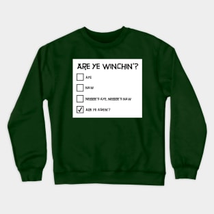 Funny Scottish Design - Are Ye Winchin'? Crewneck Sweatshirt